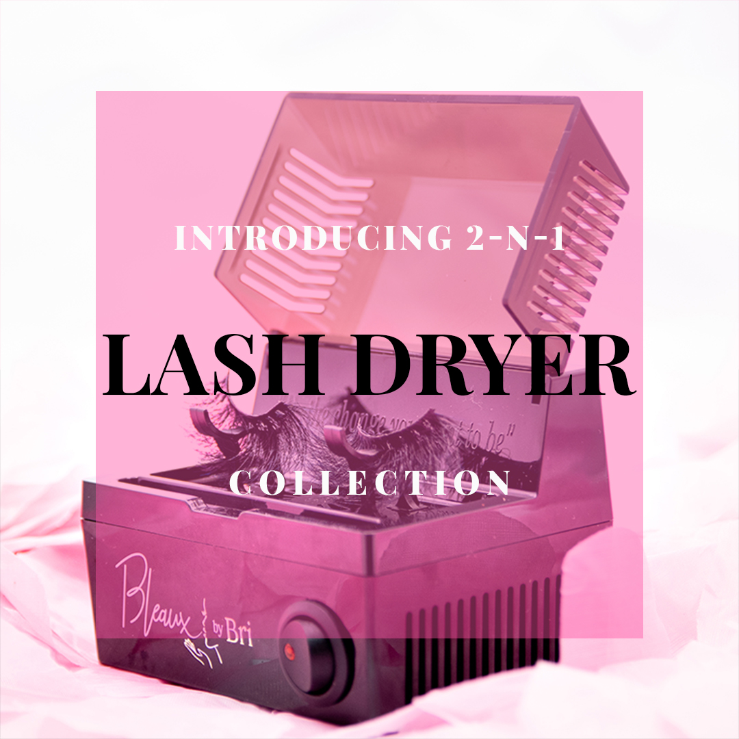 Lash Dryer Collection – Bleaux By Bri LLC